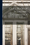 Class Book of Economic Entomology [microform]: With Special Reference to the Economic Insects of the Northern United States and Canada