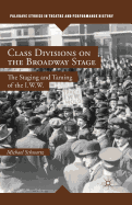Class Divisions on the Broadway Stage: The Staging and Taming of the I.W.W.