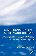 Class Formation, Civil Society and the State: A Comparative Analysis of Russia, France, UK and the Us