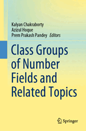 Class Groups of Number Fields and Related Topics