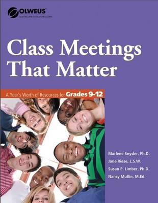 Class Meetings That Matter: A Year's Worth of Resources for Grades 9-12 - Snyder, Marlene, and Riese, Jane, and Limber, Susan P.