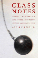 Class Notes: Posing as Politics and Other Thoughts on the American Scene