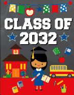 Class of 2032: Back To School or Graduation Gift Ideas for 2019 - 2020 Kindergarten Students: Notebook Journal Diary - Asian Girl Kindergartener Edition