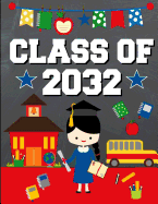 Class of 2032: Back To School or Graduation Gift Ideas for 2019 - 2020 Kindergarten Students: Notebook Journal Diary - Black Haired Brunette Girl Kindergartener Edition