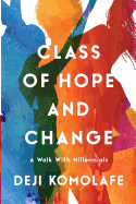 Class of Hope and Change: A Walk with Millennials