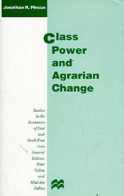 Class, Power, and Agrarian Change: Land and Labour in Rural West Java - Pincus, Jonathan R