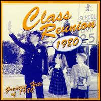 Class Reunion: The Greatest Hits of 1980 - Various Artists