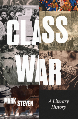 Class War: A Literary History - Steven, Mark