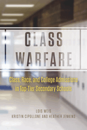 Class Warfare: Class, Race, and College Admissions in Top-Tier Secondary Schools