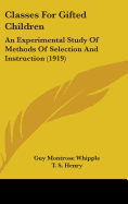 Classes For Gifted Children: An Experimental Study Of Methods Of Selection And Instruction (1919)