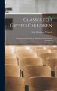 Classes for Gifted Children: An Experimental Study of Methods of Selection and Instruction