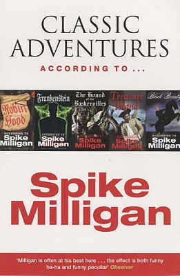 Classic Adventures According to Spike Milligan - Milligan, Spike