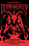 Classic Black Magic from Dennis Wheatley: The Devil Rides Out, to the Devil a Daughter, Gateway to Hell