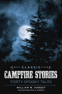 Classic Campfire Stories: Forty Spooky Tales
