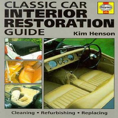 Classic Car Interior Restoration Manual - Henson, Kim