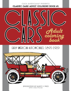 Classic Cars Adult Coloring Book #1: Early American Automobiles (1895-1919)