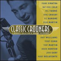 Classic Crooners: A Romantic Collection of Original Recordings - Various Artists