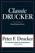 Classic Drucker: From the Pages of Harvard Business Review
