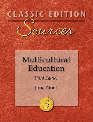 Classic Edition Sources: Multicultural Education - Noel, Jana