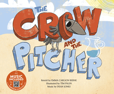 Classic Fables in Rhythm and Rhyme Crow and the Pitcher