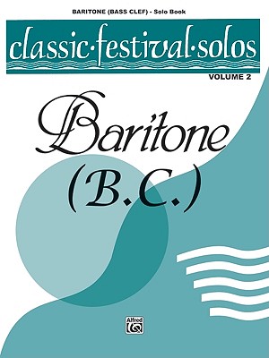 Classic Festival Solos (Baritone B.C.), Vol 2: Solo Book - Alfred Music