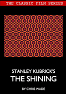 Classic Film Series: Stanley Kubrick's the Shining