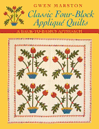 Classic Four-Block Applique Quilts- Print on Demand Edition - Marston, Gwen, and Publishing, Gwen Marston C & T