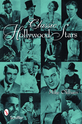 Classic Hollywood Stars: Portraits & Quotes - Oldham, Mike