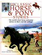 Classic Horse & Pony Stories - DK Publishing, and Pullein-Thompson, Diana