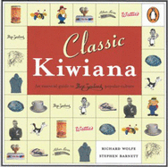 Classic Kiwiana: An Essential Guide to New Zealand Popular Culture - Wolfe, Richard, and Bennett, Stephen