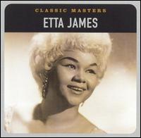 Classic Masters - Etta James
