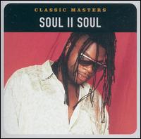 Classic Masters - Soul II Soul