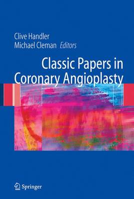 Classic Papers in Coronary Angioplasty - Handler, Clive (Editor), and Cleman, Michael (Editor)