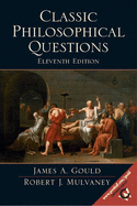 Classic Philosophical Questions - Gould, James A, and Mulvaney, Robert J