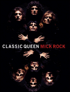 Classic Queen - Rock, Mick (Photographer)