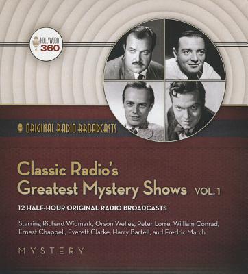 Classic Radio's Greatest Mystery Shows, Vol. 1 - Hollywood 360, and Various Performers (Read by), and Widmark, Richard (Read by)