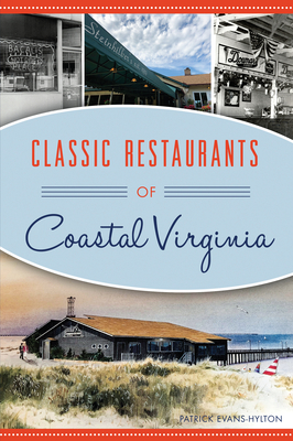Classic Restaurants of Coastal Virginia - Evans-Hylton, Patrick