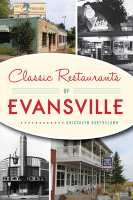 Classic Restaurants of Evansville - Shefveland, Kristalyn