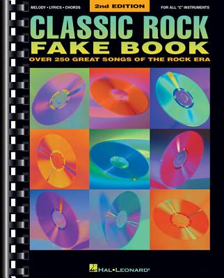 Classic Rock Fake Book: Over 250 Great Songs of the Rock Era - Hal Leonard Corp