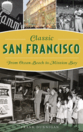 Classic San Francisco: From Ocean Beach to Mission Bay