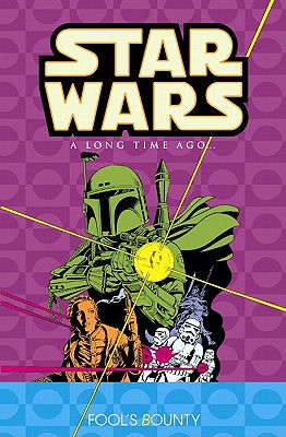 Classic Star Wars: A Long Time Ago... Volume 5: Fool's Bounty - Frenz, Ron, and Janson, Klaus, and Various, and Palmer, Tom