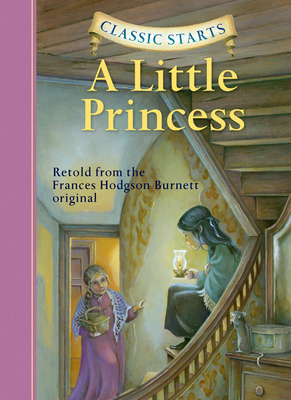 Classic Starts: A Little Princess - Burnett, Frances Hodgson, and Zamorsky, Tania (Abridged by), and Pober, Arthur (Afterword by)