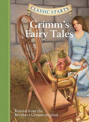 Classic Starts: Grimm's Fairy Tales - Grimm, Jakob, and Grimm, Wilhelm, and McFadden, Deanna (Abridged by)