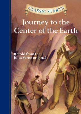 Classic Starts(r) Journey to the Center of the Earth - Verne, Jules, and Olmstead, Kathleen (Abridged by), and Pober, Arthur, Ed (Afterword by)