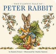 Classic Tale of Peter Rabbit Board Book: The Classic Edition