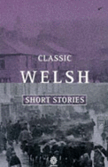 Classic Welsh Short Stories - Jones, Gwyn (Editor), and Elis, Islwyn Ffowc (Editor)