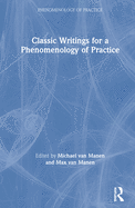 Classic Writings for a Phenomenology of Practice