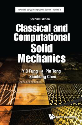 Classical and Computational Solid Mechanics (Second Edition) - Fung, Yuen-Cheng, and Tong, Pin, and Chen, Xiaohong