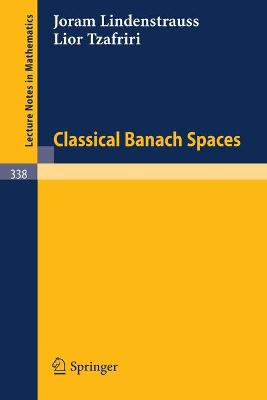 Classical Banach Spaces - Lindenstrauss, Joram, and Tzafriri, Lior