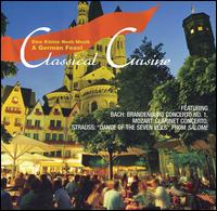 Classical Cuisine: A German Feast - E. Power Biggs (organ); Pierre Fournier (cello); Robert Marcellus (clarinet); Tafelmusik Baroque Orchestra;...
